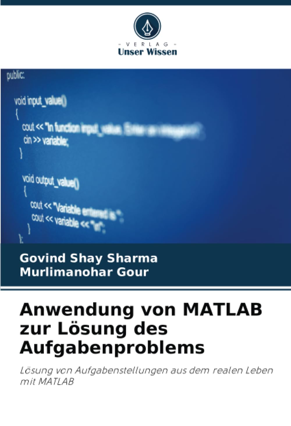 Anwendung von MATLAB zur Lösung des Aufgabenproblems: Lösung von Aufgabenstellungen aus dem realen Leben mit MATLAB
