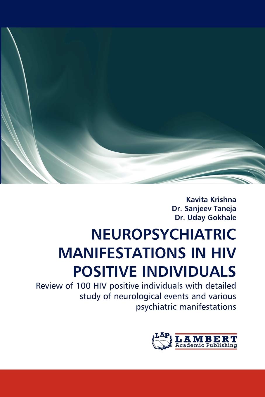 NEUROPSYCHIATRIC MANIFESTATIONS IN HIV POSITIVE INDIVIDUALS: Review of 100 HIV positive individuals with detailed study of neurological events and various psychiatric manifestations