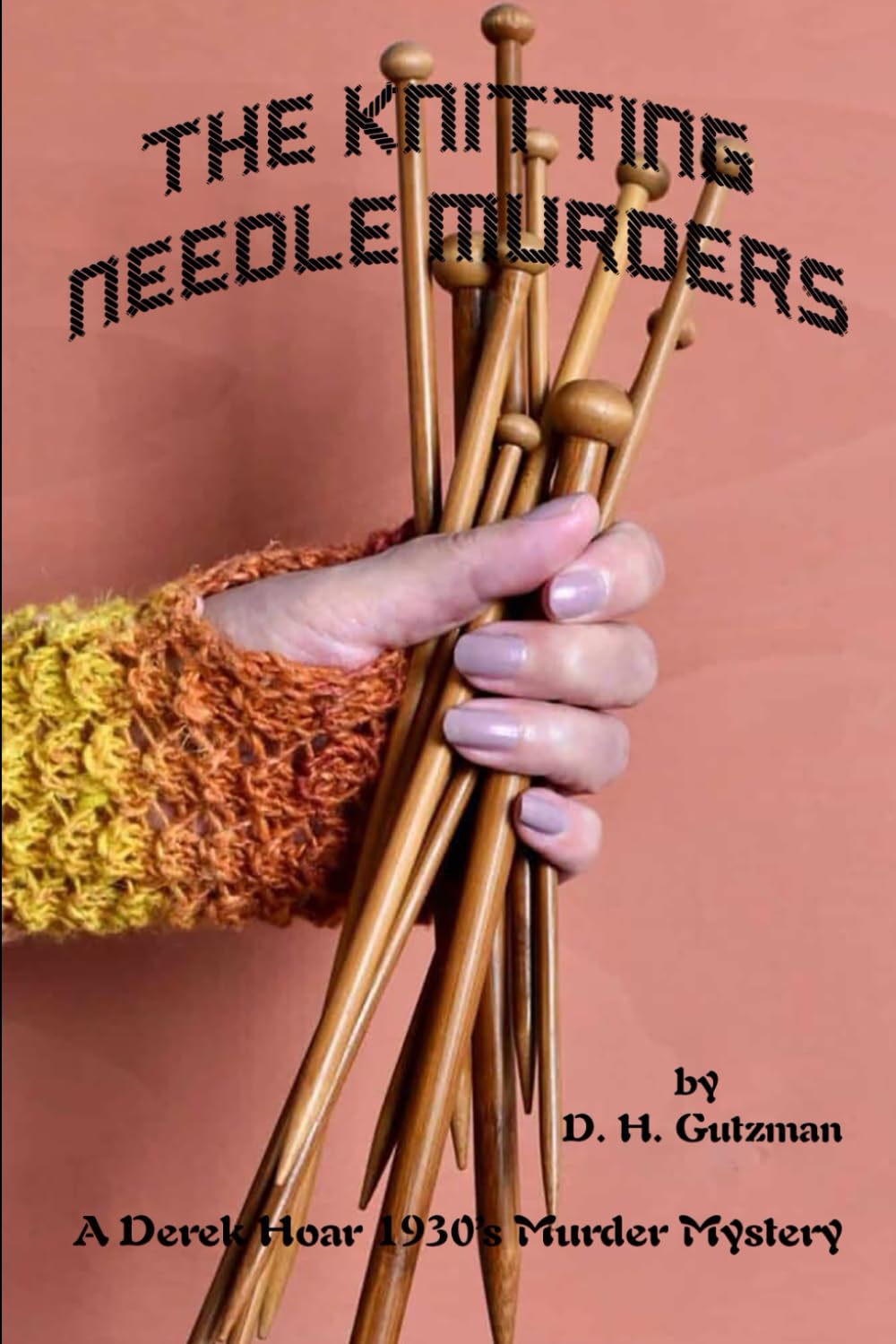 The Knitting Needle Murders: A Derek Hoar 1930’s Murder Mystery