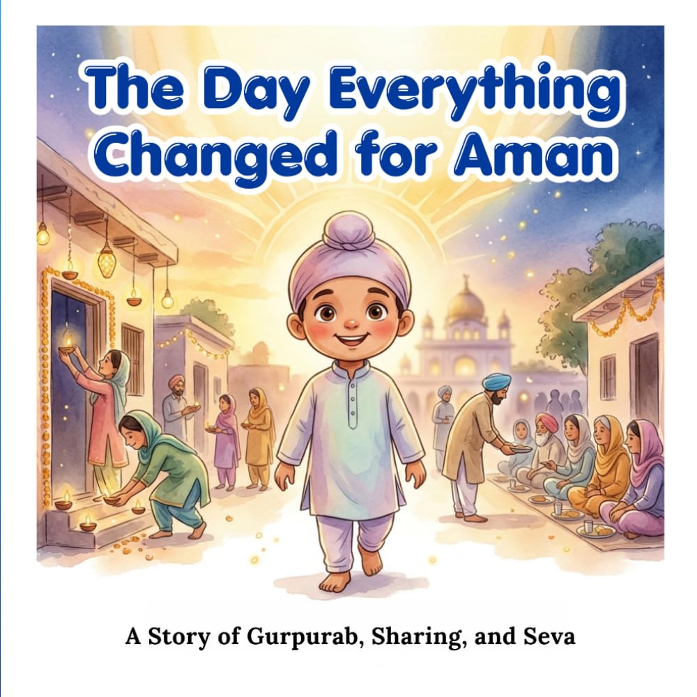 Gurpurab for Kids: Aman’s Story of Sharing, Seva, and Love | Sikh Festival Story | Guru Nanak Dev Ji | Children’s Picture Book: A Story of Gurpurab, Sharing, and Seva
