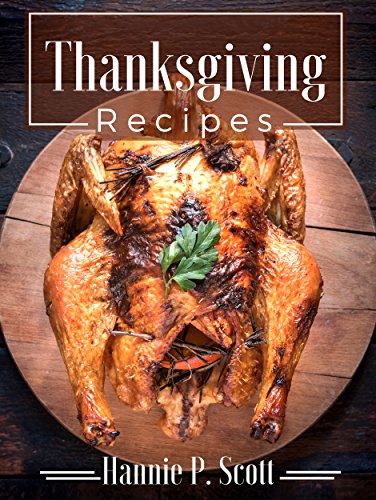 Télécharger Thanksgiving Recipes: Delicious Thanksgiving Family Recipes (English Edition) Livre eBook France