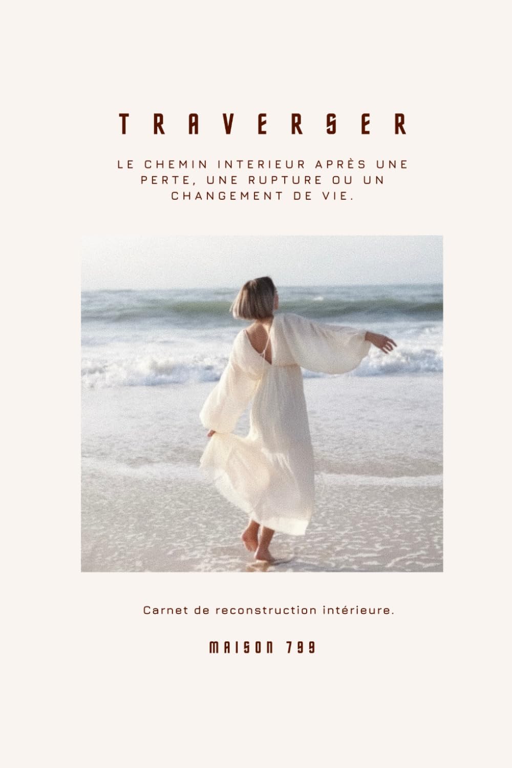 TRAVERSER: Le chemin intérieur après une perte, une rupture ou un changement de vie.