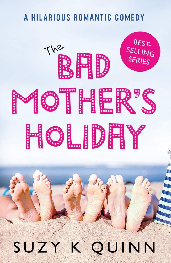 The Bad Mother's Holiday-Suzy K Quinn
