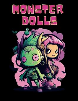 Monster Dolls - Creepy Kawaii, Pastel Goth, Scary Cute Dolls Adult, Features Baby Dolls in Horror Style, Gore & Spine-Chilling Illustrations