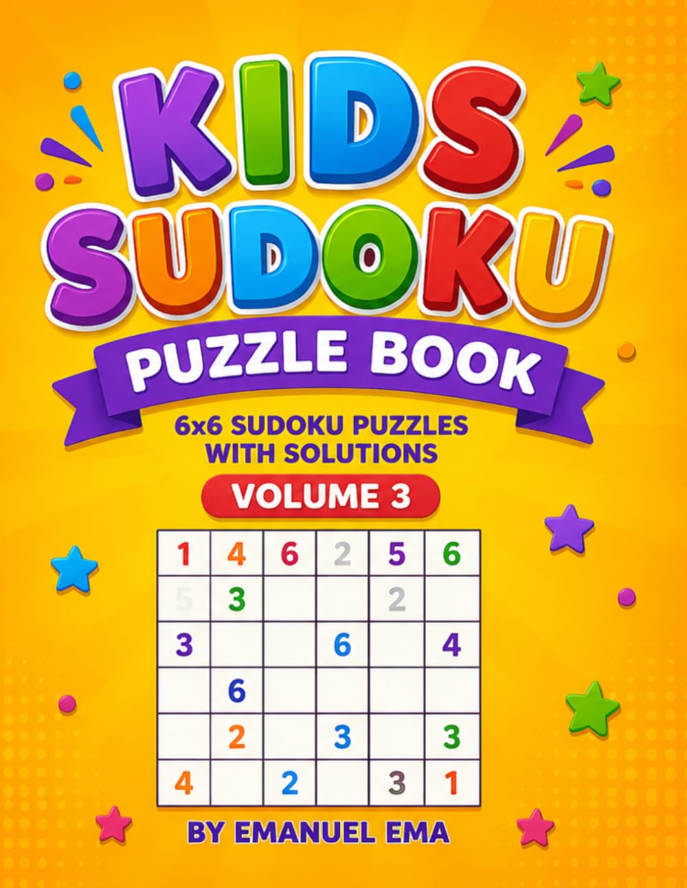 Kids Sudoku Puzzle Book: 6x6 Sudoku Puzzles with Solutions for Ages 4–8
