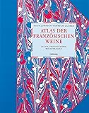 Atlas der französischen Weine (Hallwag Getränke-Atlanten)