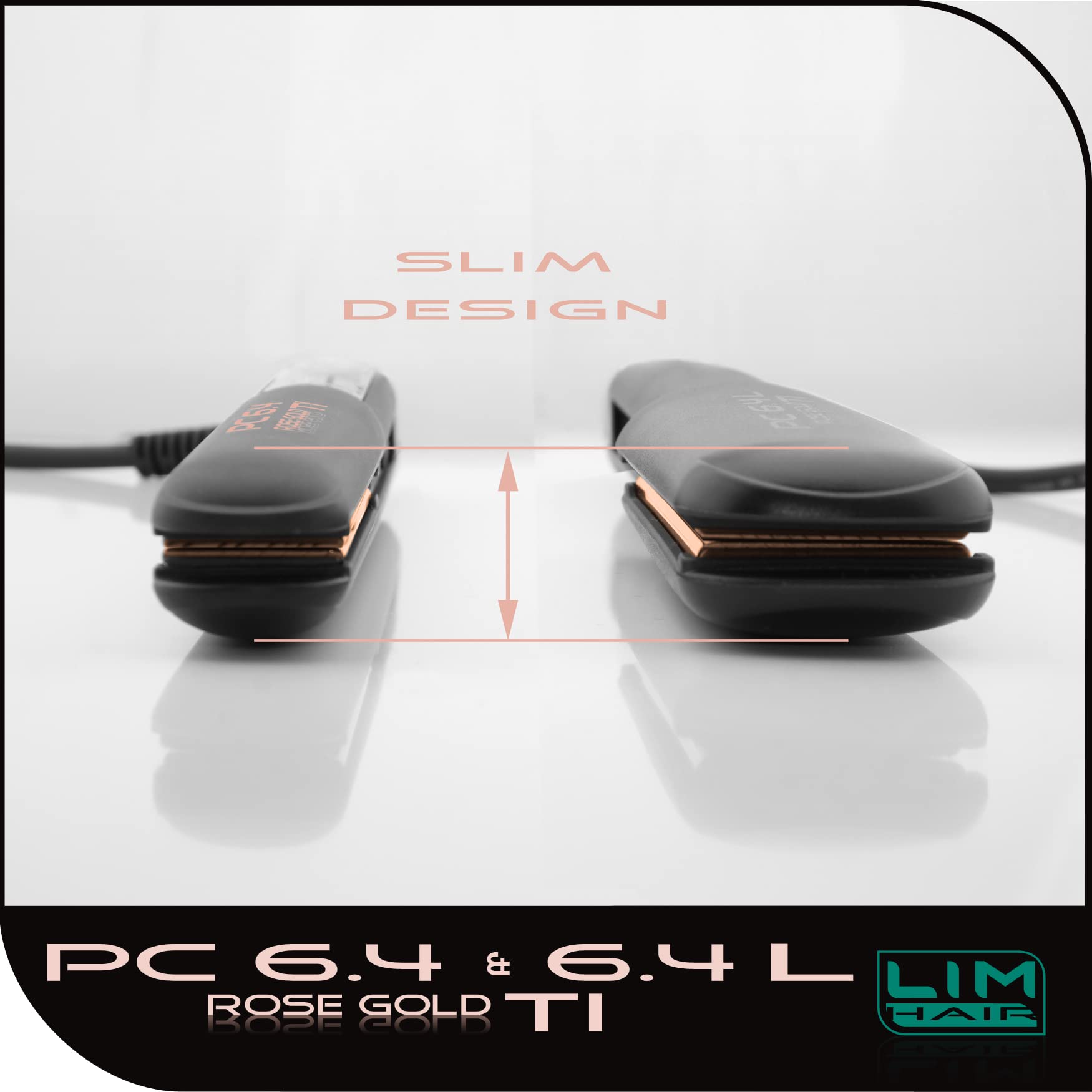 Plancha de cabello LIM HAIR PC 6.4 ROSE GOLD TI. Placas basculantes y oscilantes ROSE GOLD TITANIUM. Temperatura regulable hasta 230 ºC. Neceser térmico y tapete protección mesa trabajo. (PC 6.4)