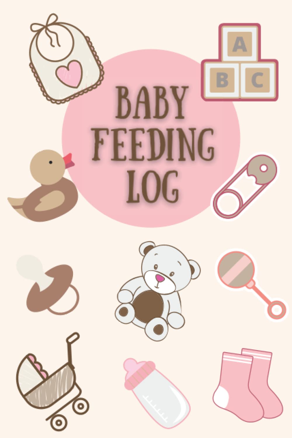 Baby Feeding Log: Baby Feeding Log Book: Tracker for Breastfeeding Diaper Changes and Bottle Feeding for girls