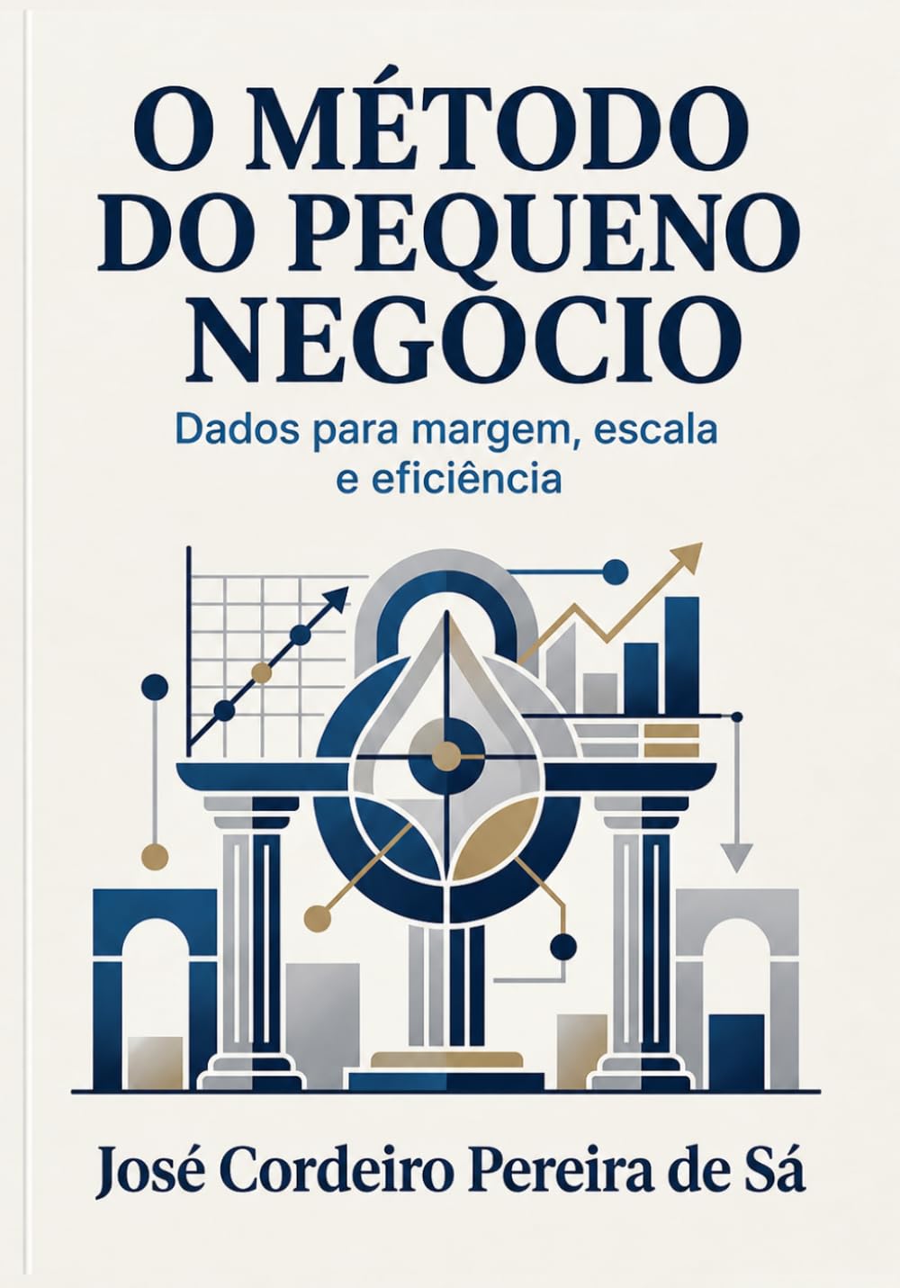 O Método do Pequeno Negócio: Dados para margem, escala e eficiência