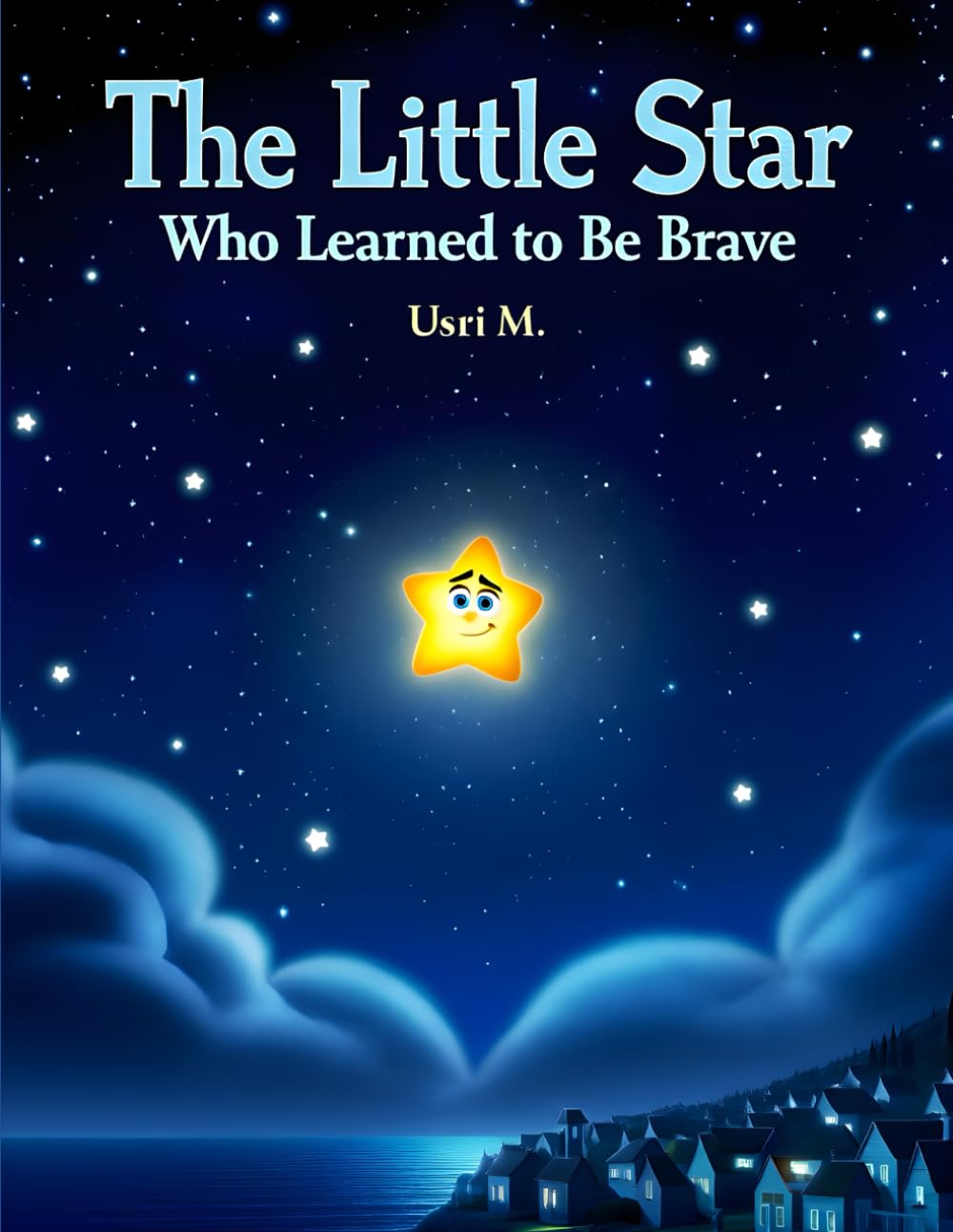 The Little Star Who Learned to Be Brave