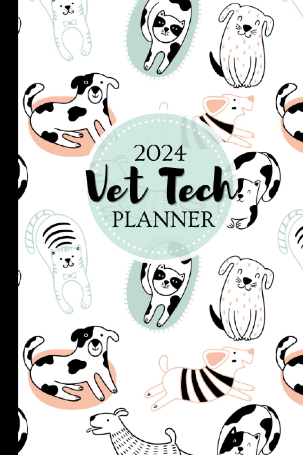 2024 Vet Tech Planner: Weekly Monthly Cat and Dog Calendar Agenda | Veterinary Technician Appreciation | Vet Tech Week Gifts For Women