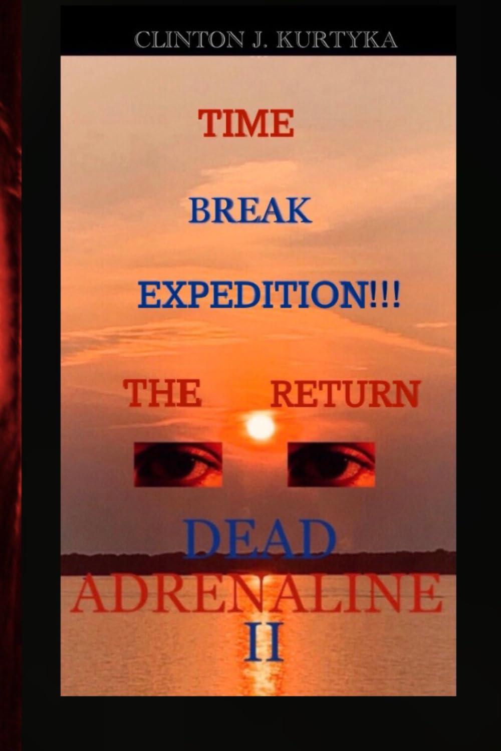 Time Break Expedition, The Return Dead Adrenaline II (Dead Adrenaline Series)