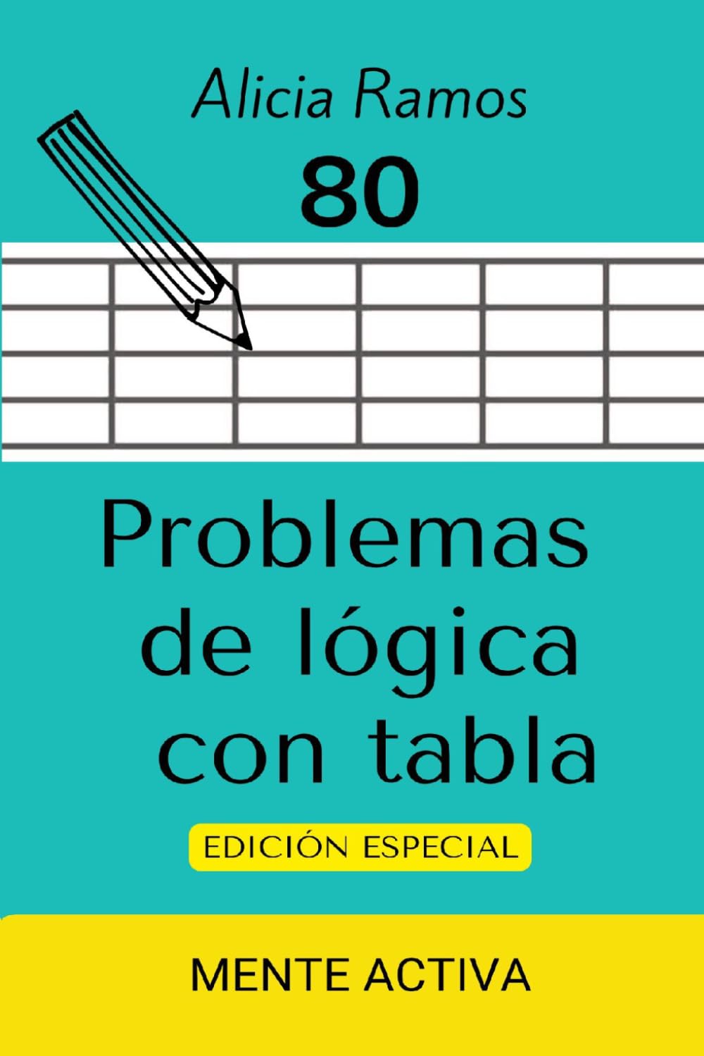 Problemas de lógica con tablas. 80.: Edición especial. Mente activa.