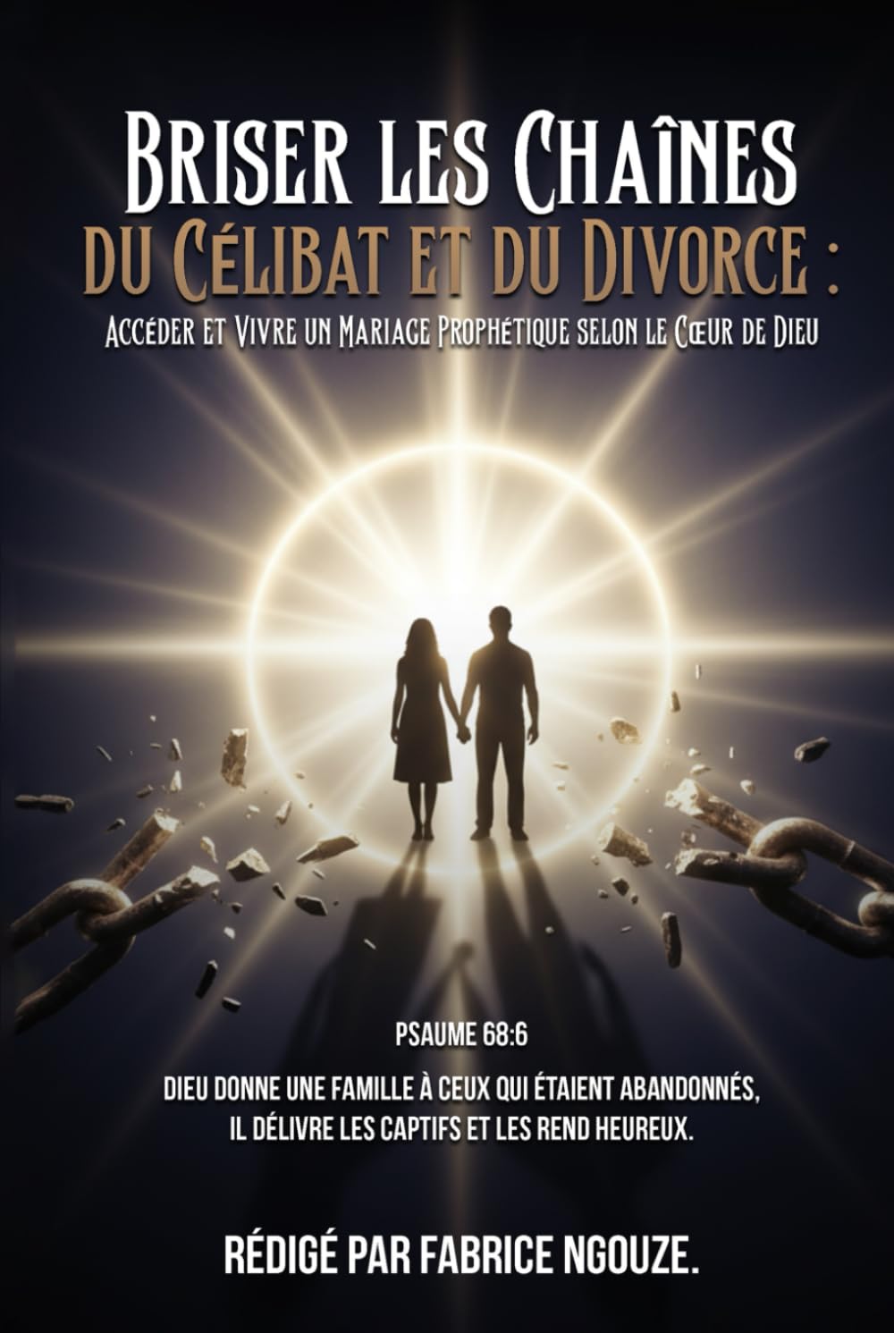 BRISER LES CHAÎNES DU CÉLIBAT ET DU DIVORCE: ENTRER DANS UN MARIAGE PROPHÉTIQUE SELON LE CŒUR DE DIEU