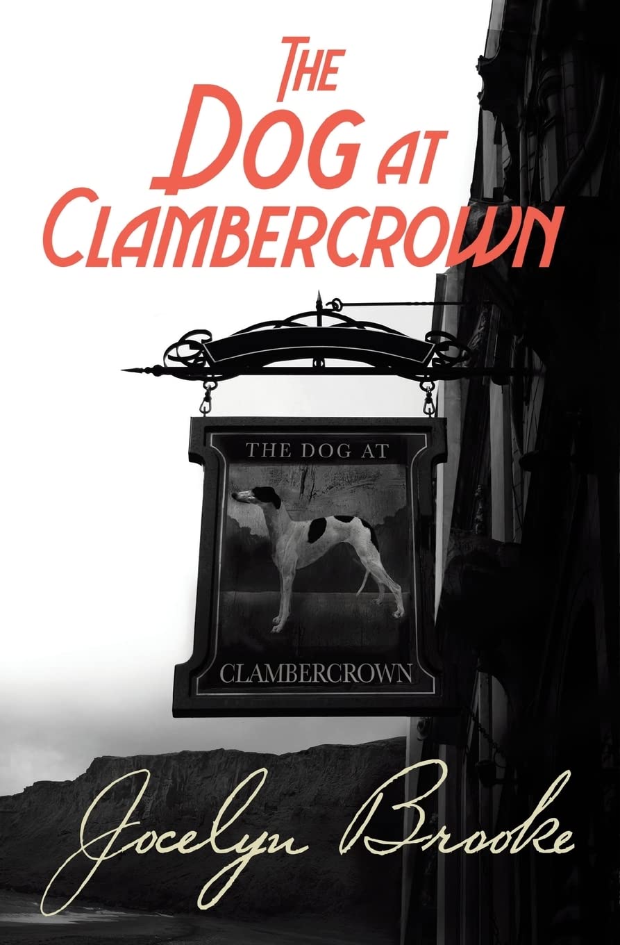 Jocelyn Brooke Unisex Multicolor The Dog At Clambercrown Paperback Book