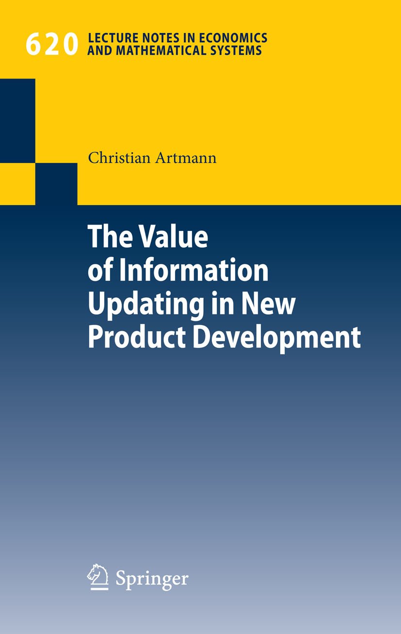 The Value of Information Updating in New Product Development (Lecture Notes in Economics and Mathematical Systems Book 620)