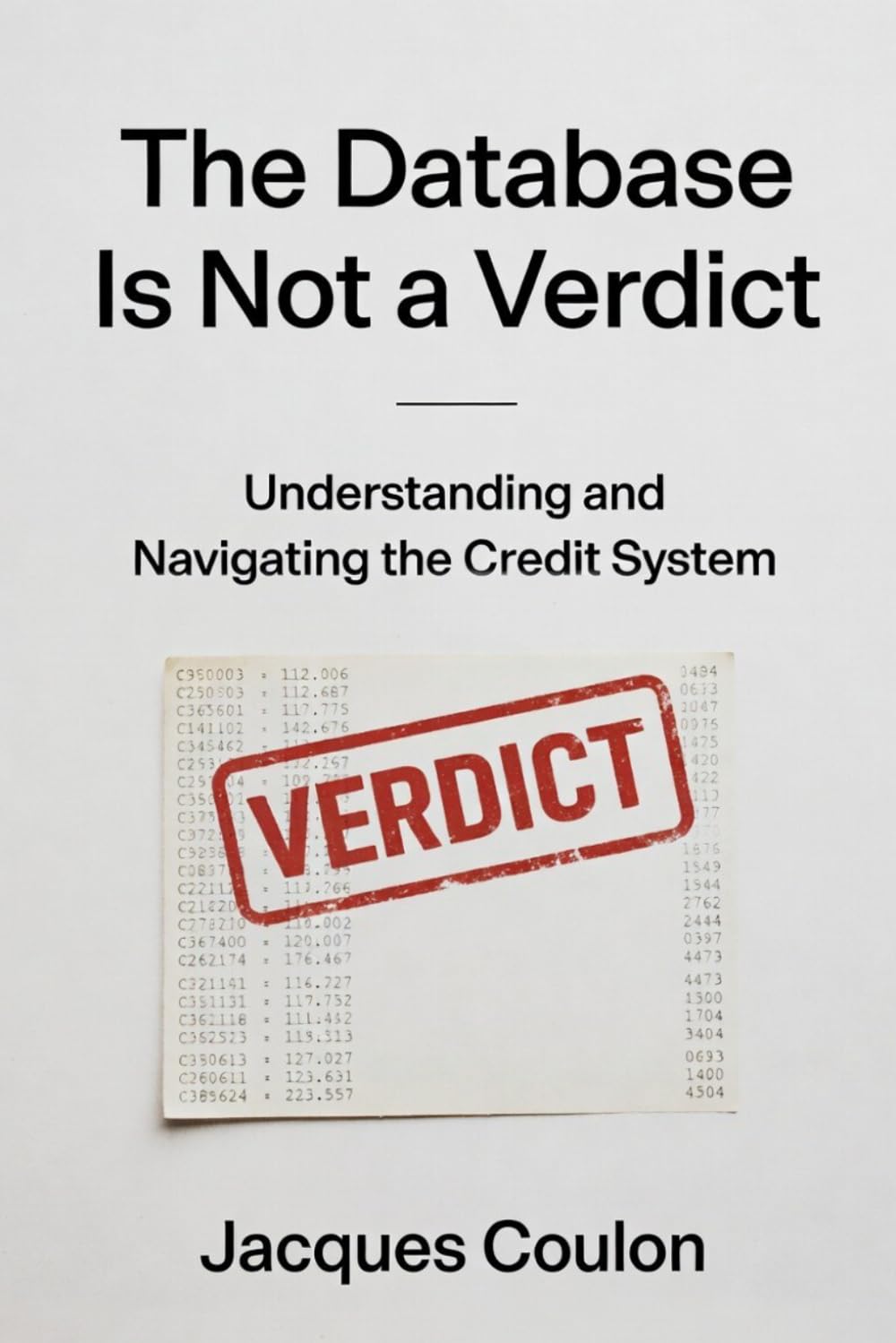 The Database Is Not a Verdict: Understanding and Navigating the Credit System
