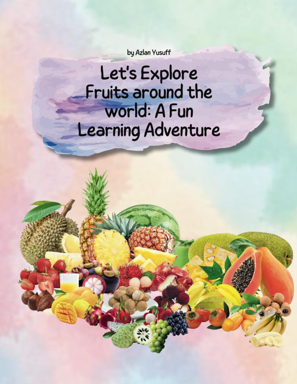 Let's Explore Fruits around the world: A Fun Learning Adventure