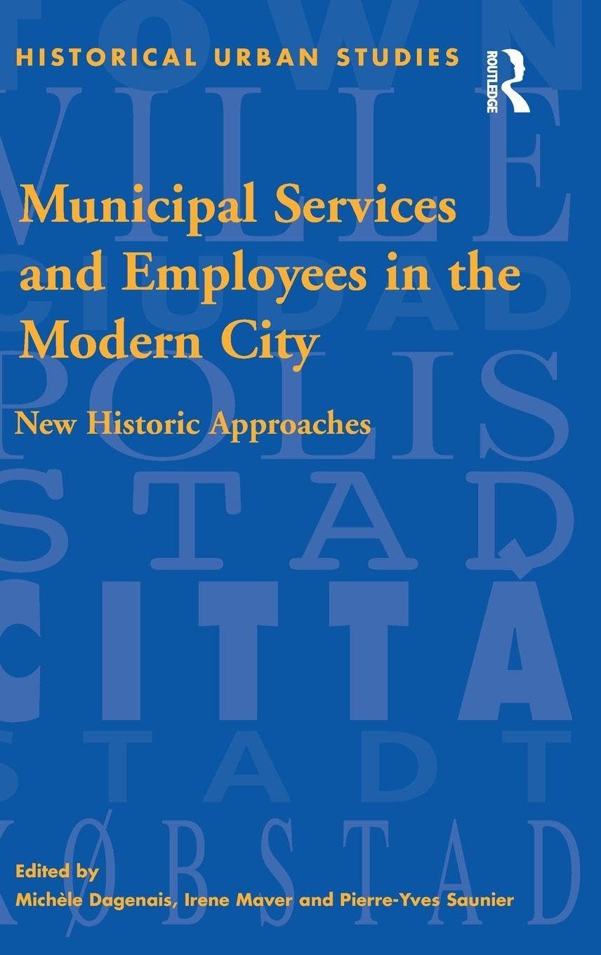 Buy Municipal Services and Employees in the Modern City: New Historic Approaches (Historical Urban Studies) — BookShops.in