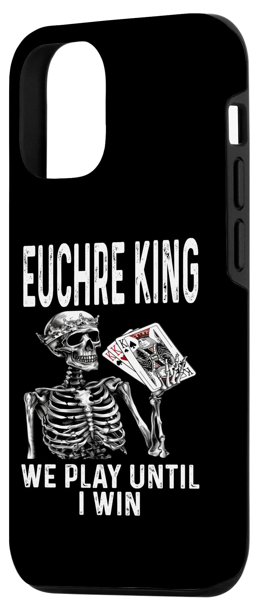 iPhone 13 Funny Euchre King We Play Until I Win Card Game Player Game Case - Image 2