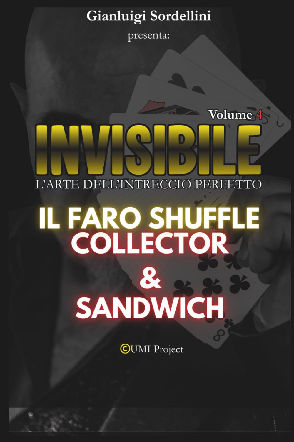 INVISIBILE (L'intreccio perfetto) Vol.4: Sandwich & Collectors con il Faro Shuffle