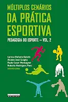 Múltiplos cenários da prática esportiva: Pedagogia do esporte - vol. 2: Volume 2