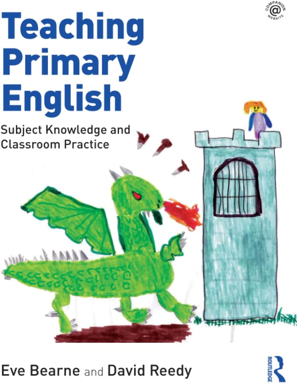 Teaching Primary English: Subject Knowledge and Classroom Practice