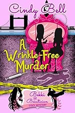 A Wrinkle-Free Murder (A Bekki the Beautician Cozy Mystery Book 14)