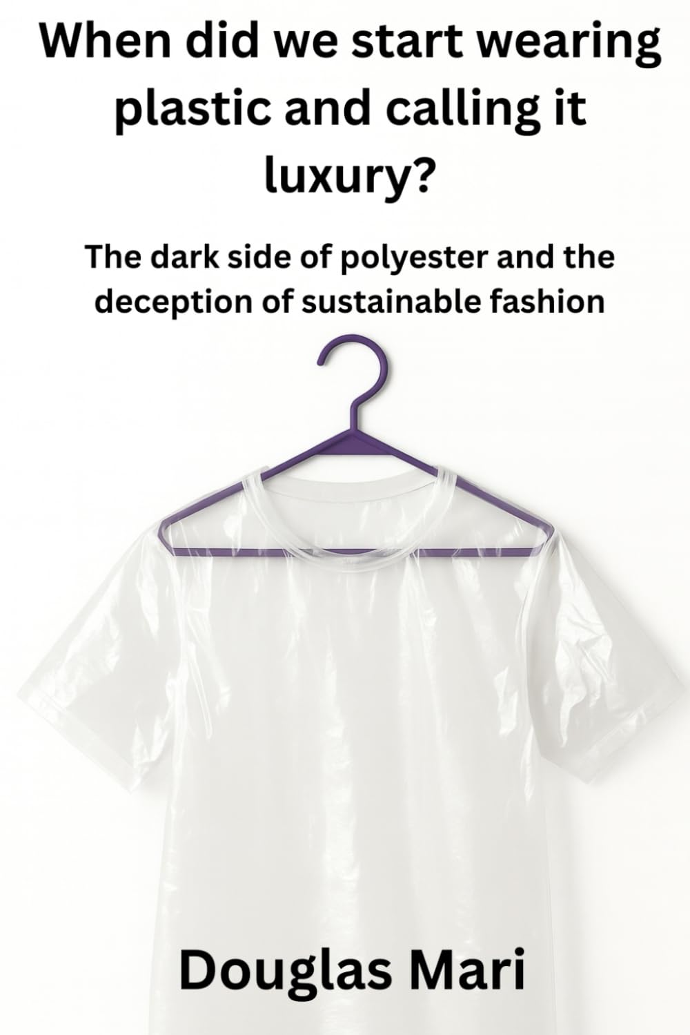 When did we start wearing plastic and calling it luxury?: The dark side of polyester and the deception of sustainable fashion