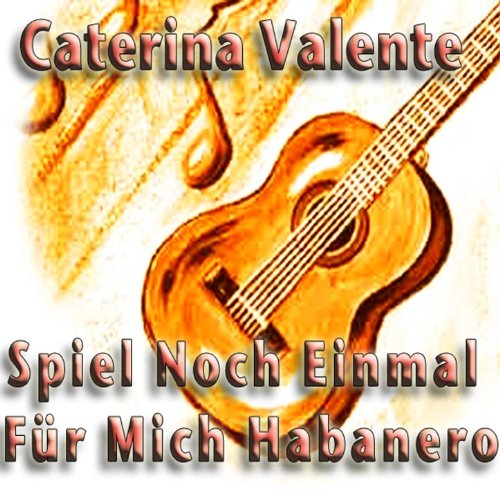 Caterina Valente Spiel Noch Einmal Für Mich Habanero Spiele Spiel noch einmal für mich Habanero von Caterina Valente auf
