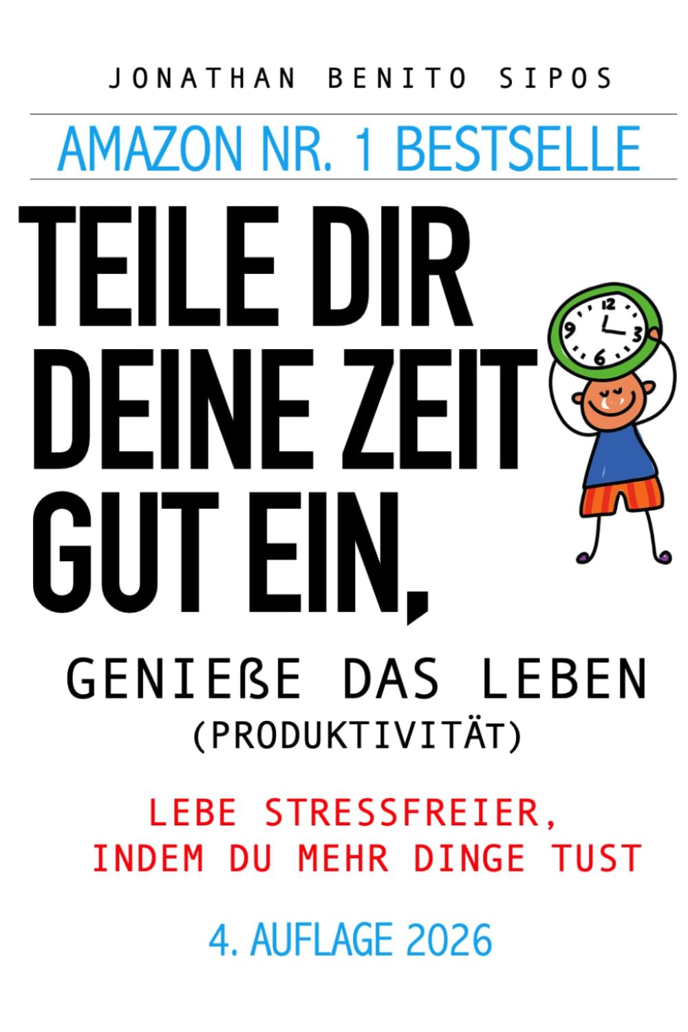 Teile dir deine Zeit gut ein, genieße das Leben: Lebe stressfreier, indem du mehr Dinge tust (Produktivität)