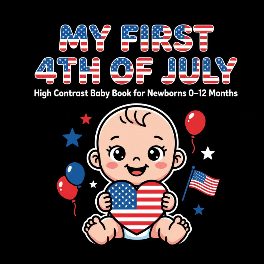 My First 4th of July High Contrast Baby Book: Black and White