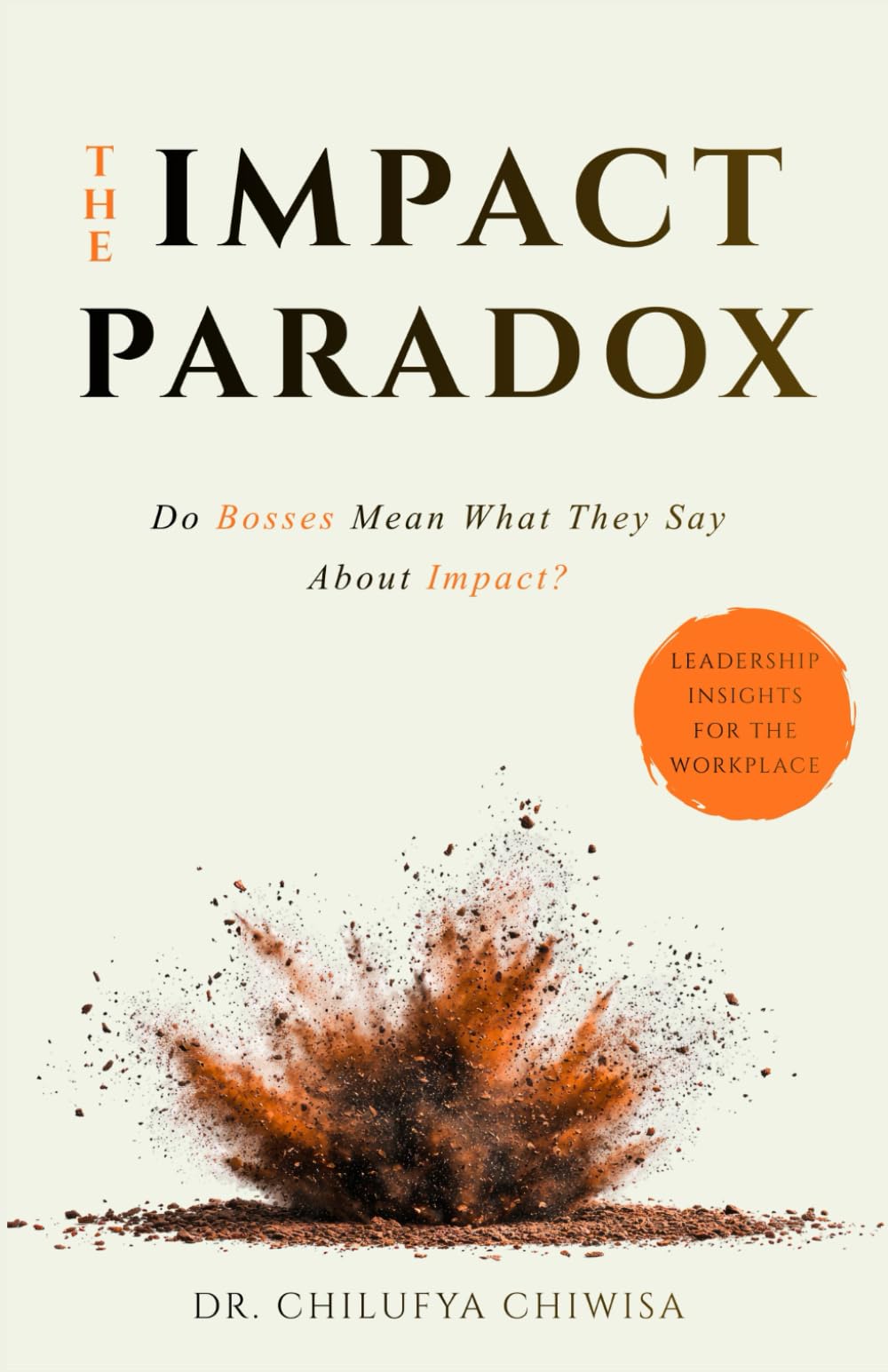 THE IMPACT PARADOX: Do Bosses Mean What They Say about Impact?
