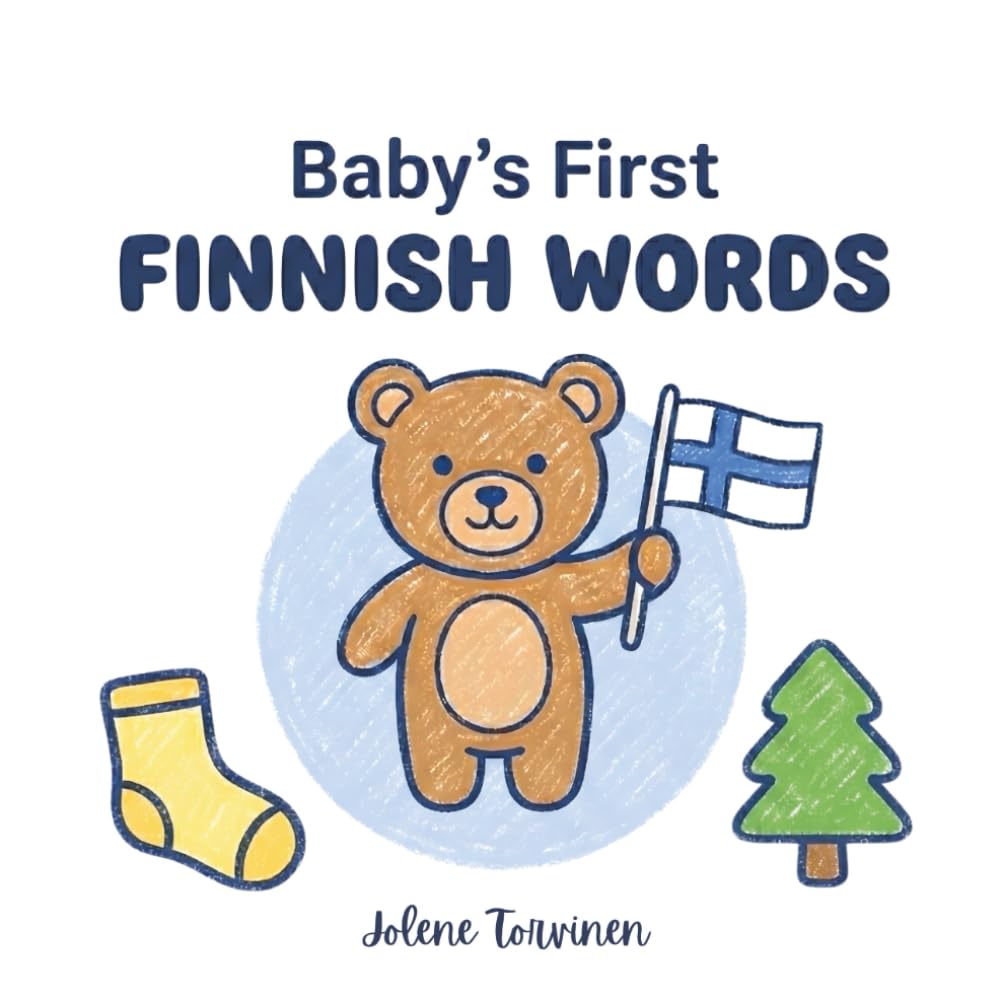 Baby’s First Finnish Words: A Simple Bilingual Finnish and English First Words Book for Babies and Toddlers