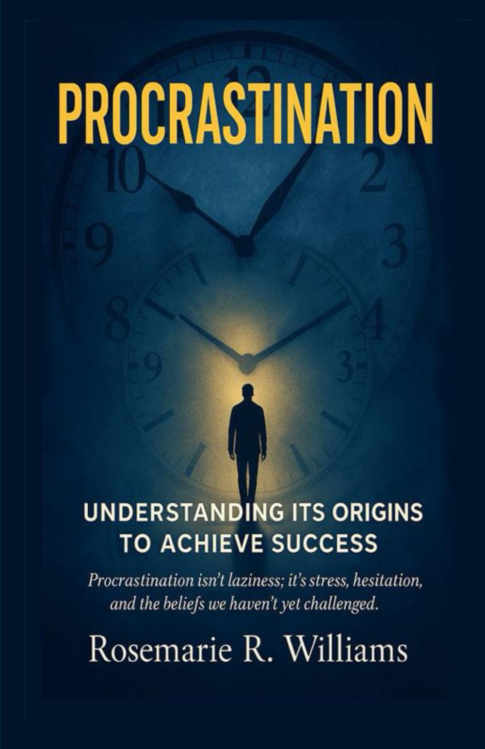 Procrastination: Understanding its Origins to Achieve Success (Empower Your Journey)