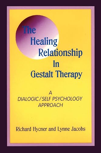 The Healing Relationship in Gestalt Therapy: A Dialogic - Self-Psychology Approach