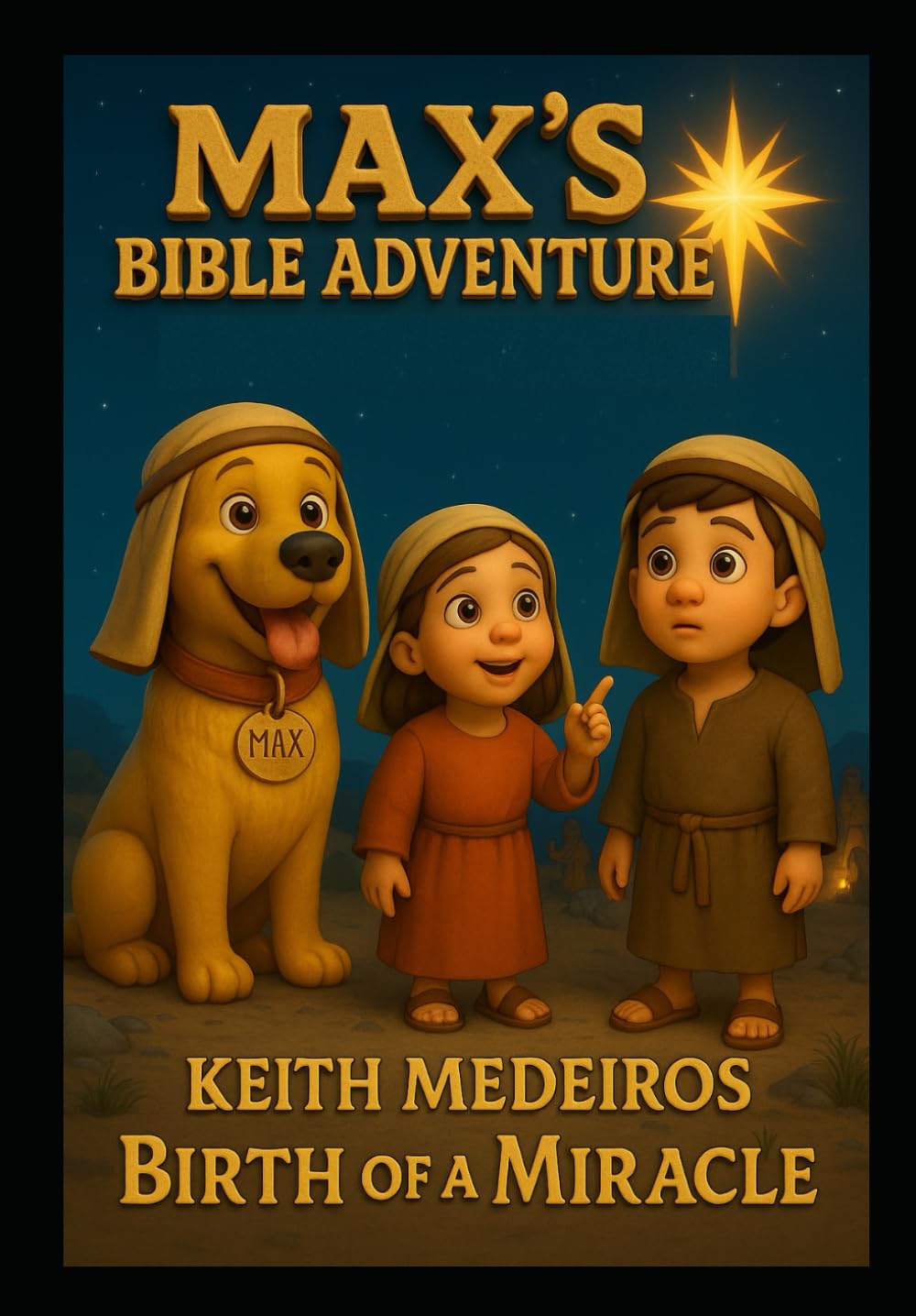Max's Bible Adventures: A Miracle is Born (MY BOOKS)