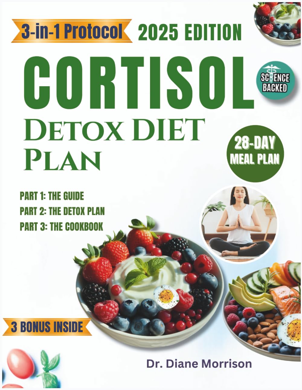 Cortisol Detox Diet Plan: 3-in-1 Protocol: A 28-Day Plan to Stabilize Hormones, Reclaim Your Energy, and Experience Lasting Weight Loss