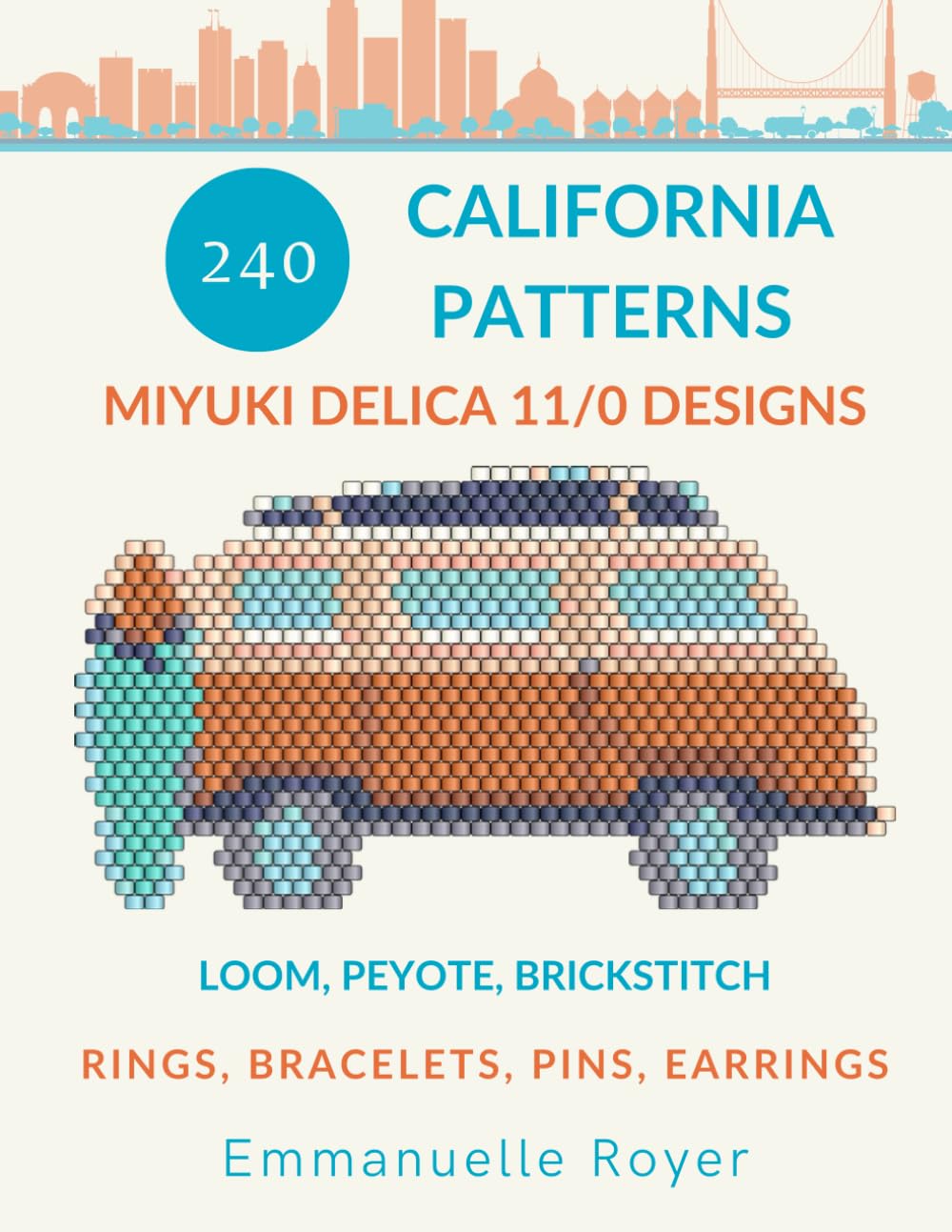 240 California Miyuki Delica 11/0 Patterns: Modern & Coastal Designs for Rings, Bracelets, Pins and Earrings.: Loom, peyote and brickstitch technique. ... (Miyuki bead patterns - world collection)