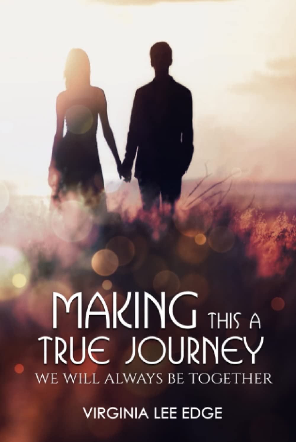 Making This a True Journey We Will Always Be Together