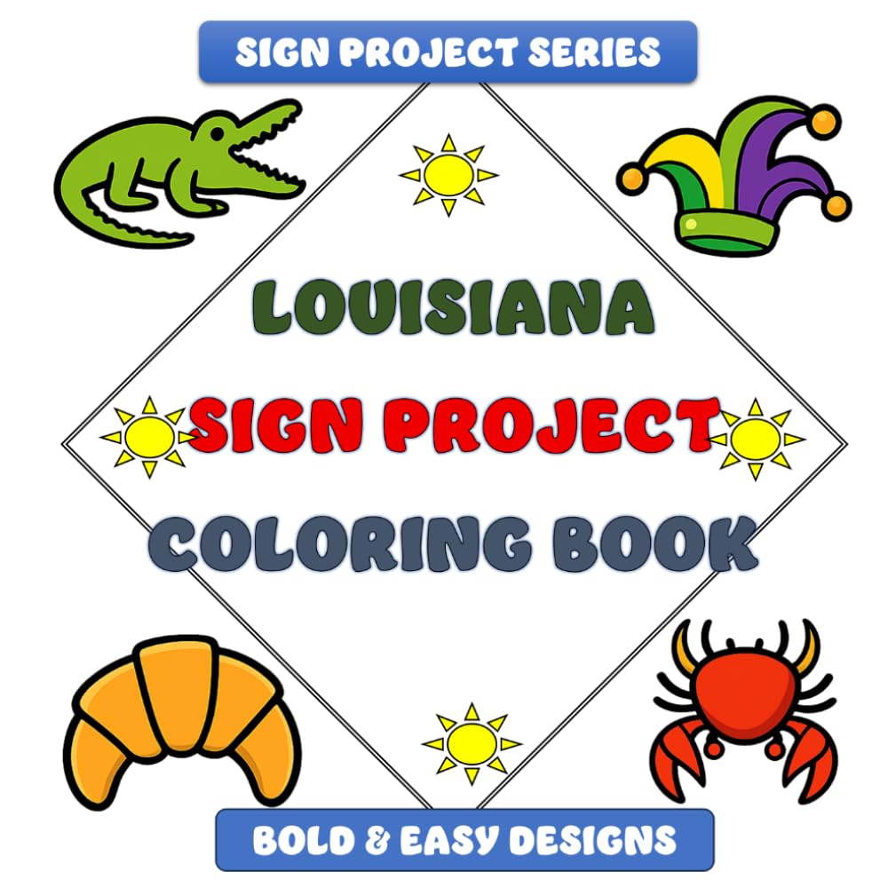 Louisiana Sign Project Coloring Book: Bold & Easy Designs