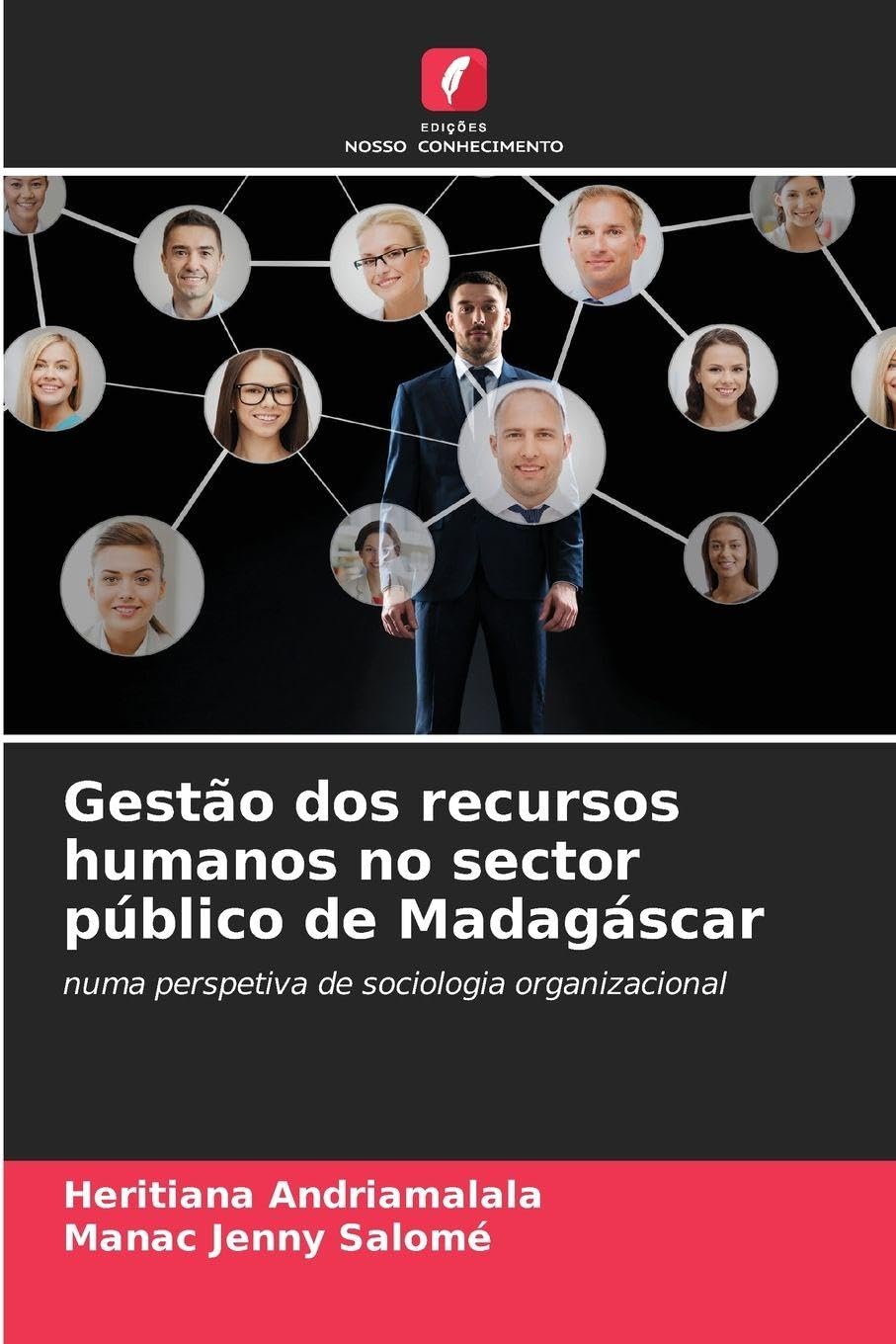 Gestão dos recursos humanos no sector público de Madagáscar: numa perspetiva de sociologia organizacional