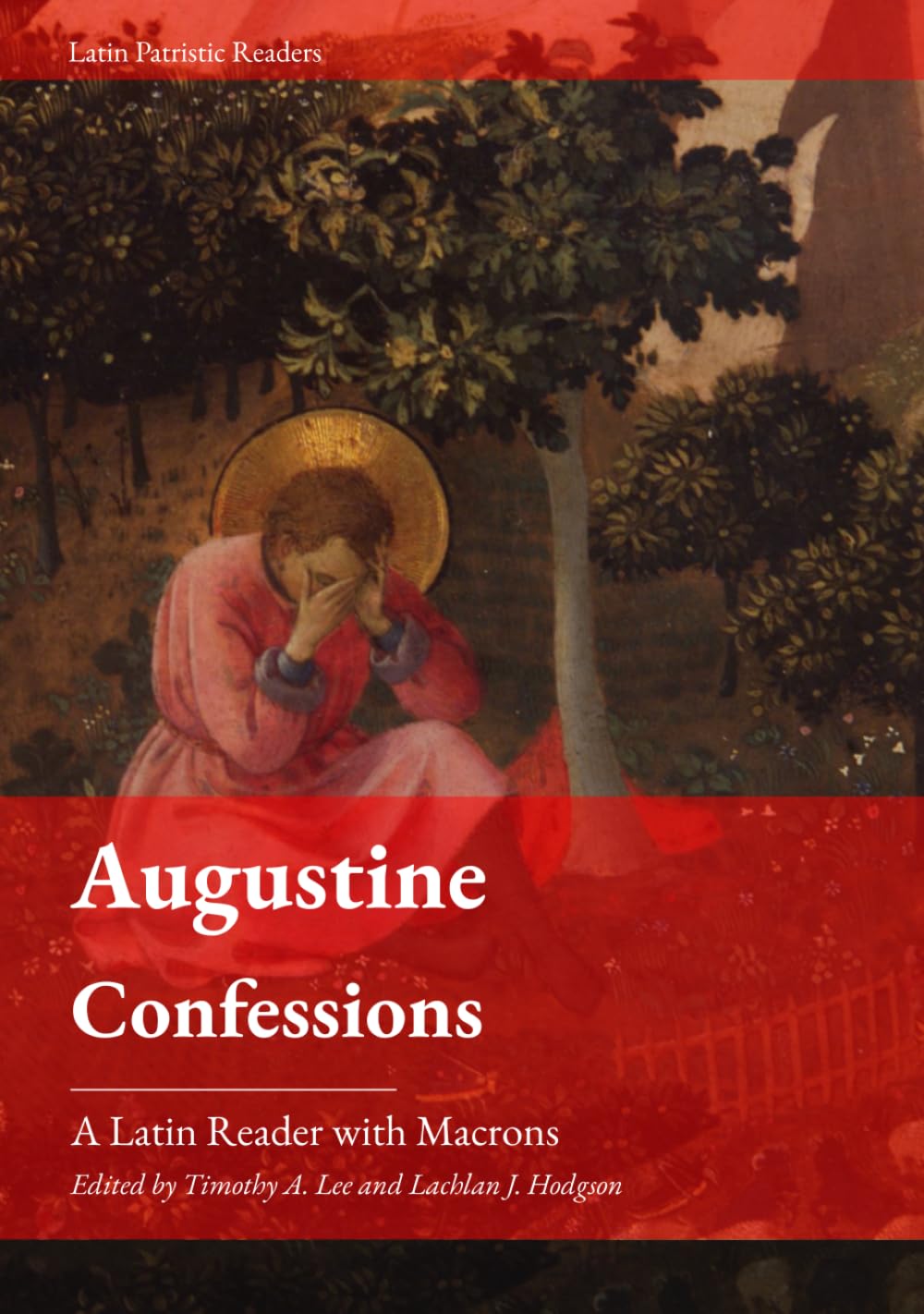 Augustine. Confessions: A Latin Reader (Latin Patristic Series)