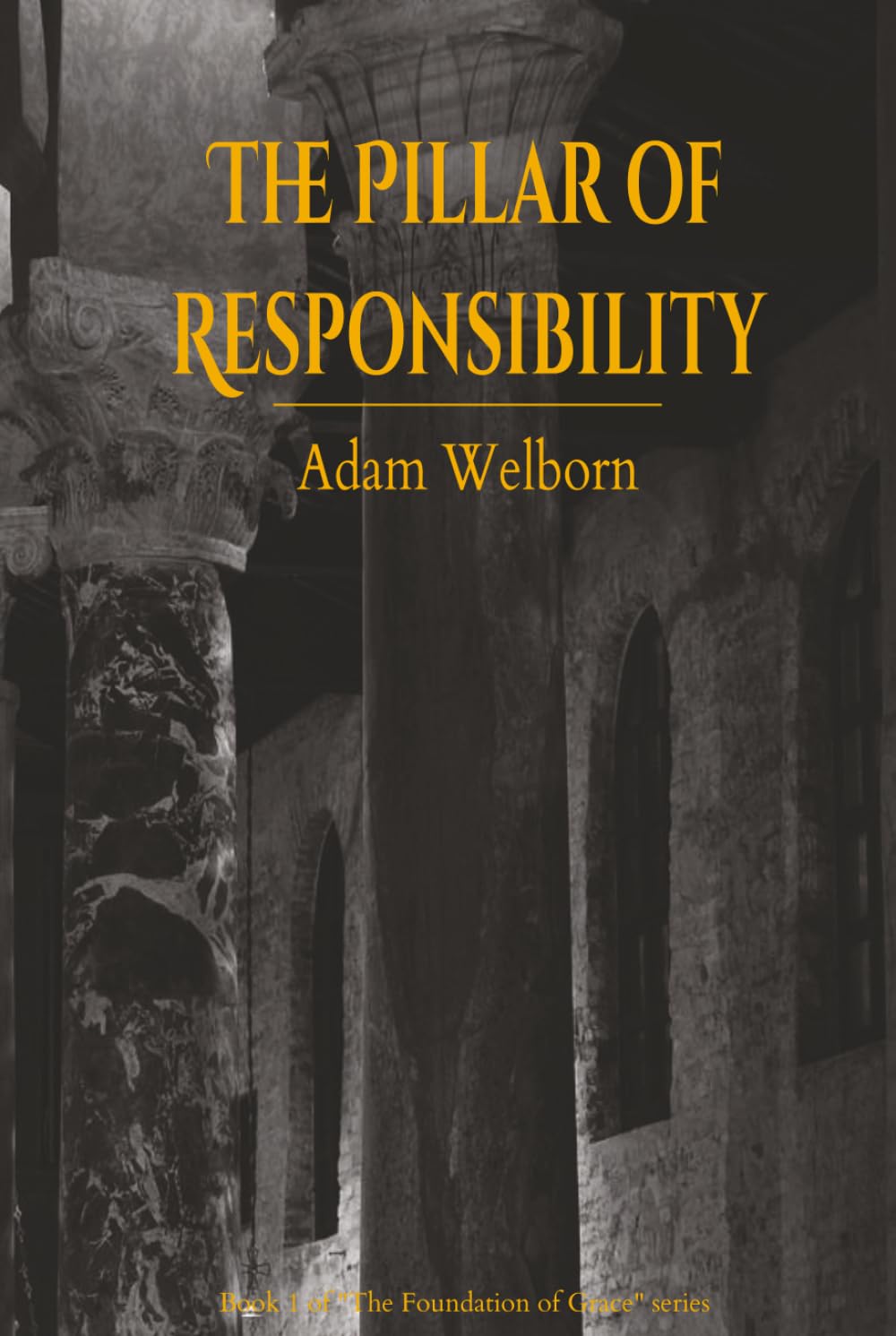 The Pillar of Responsibility (The Foundation of Grace)