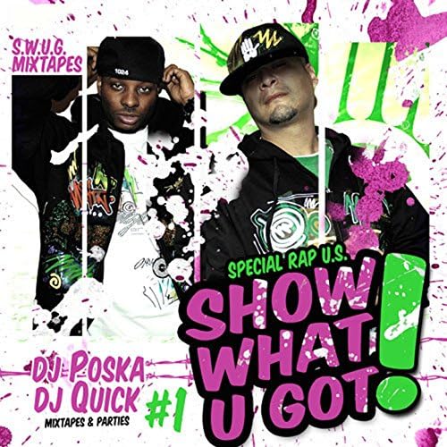 Amazon.co.jp Show What U Got, Vol. 1 (Mixtapes and Parties) [Explicit] DJ Quick, DJ Poska