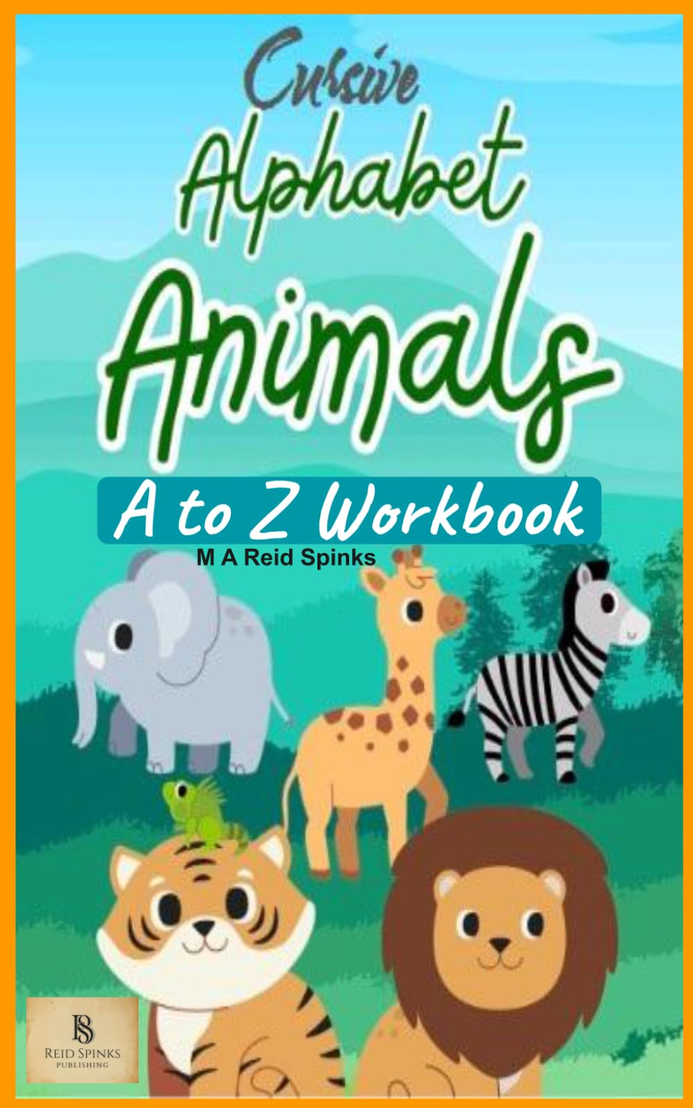 Cursive Alphabet Animals: A to Z Workbook