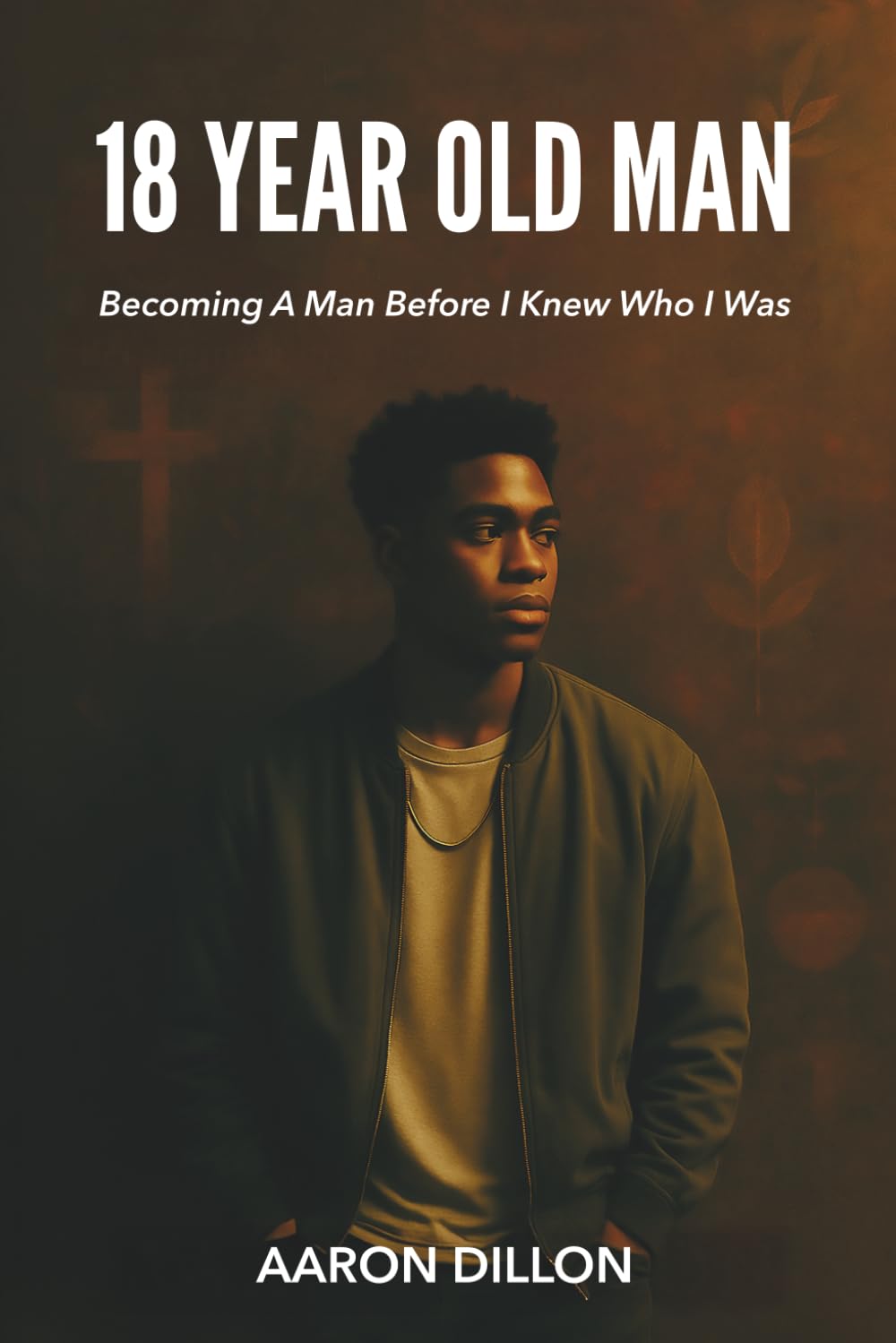 18 Year Old Man: Becoming a man before I knew who I was.