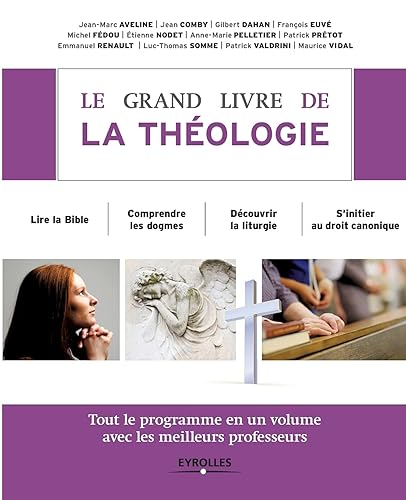 Le grand livre de la théologie : Tout le programme en un volume avec les cours des meilleurs professeurs