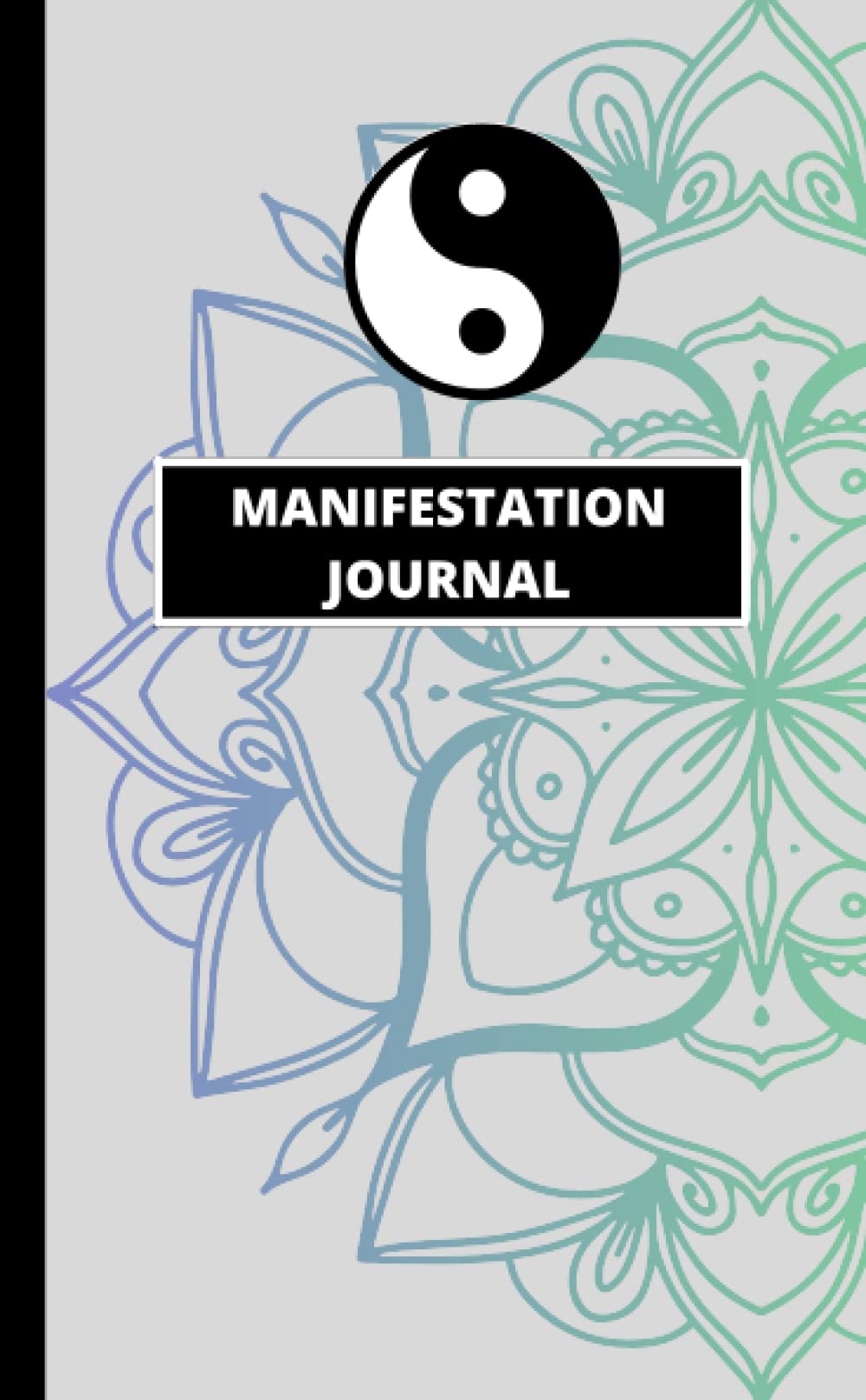 A5 Manifestation Journal For Affirmations and Manifestation: Black Lined A5 Manifestation Journal for Affirmations, Gratitude and Manifestation