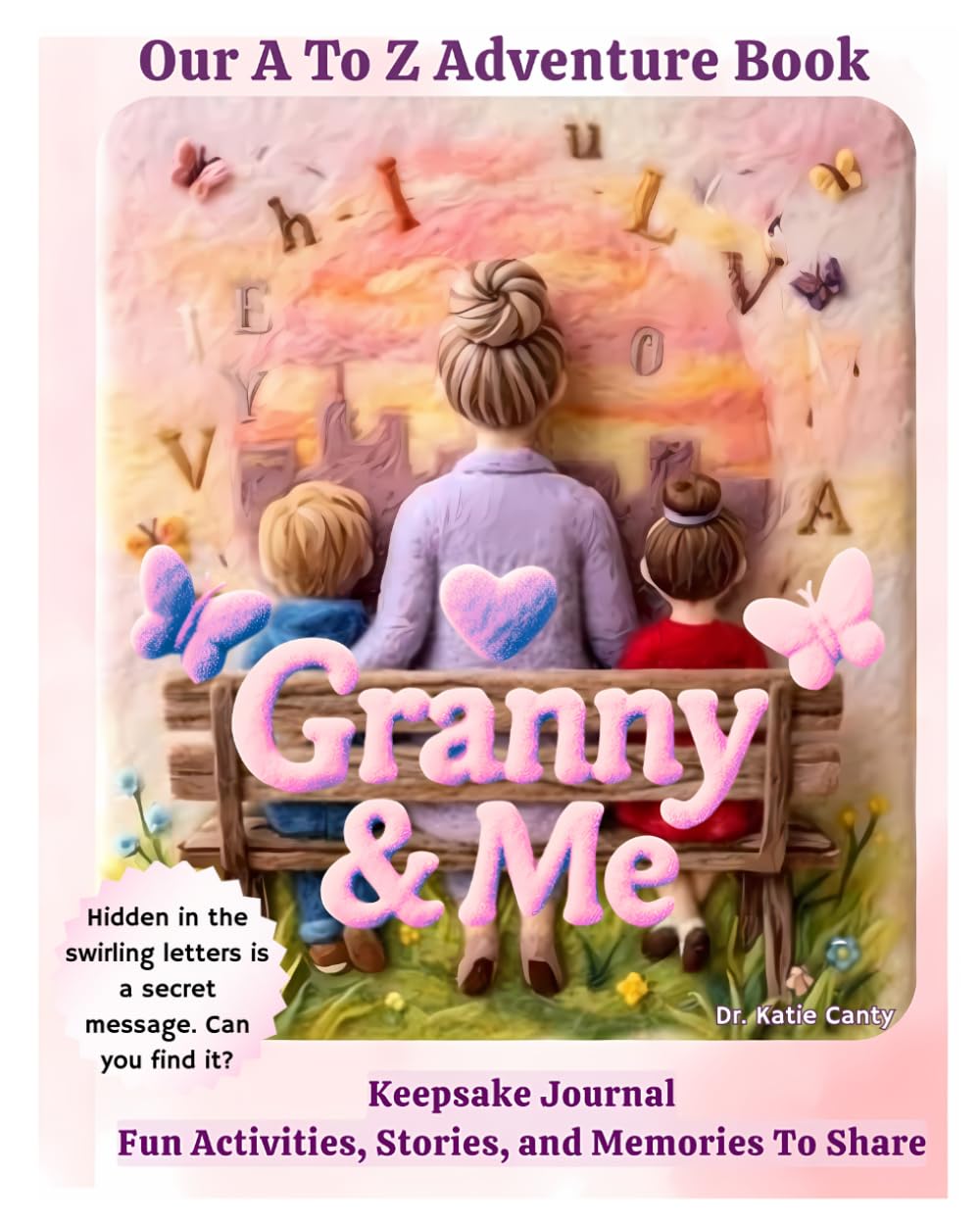 Granny and Me Our A-Z Adventure Book: Keepsake Journal of Fun Activities, Stories, and Memories To Share